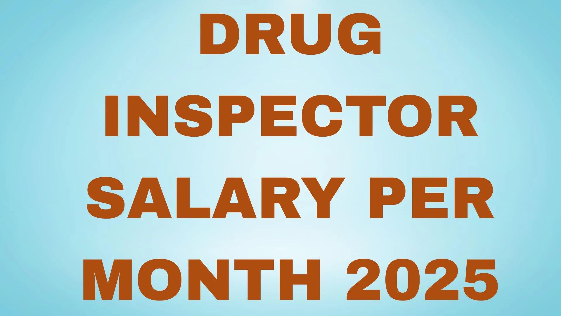 Drug Inspector Salary Per Month in India 2025: Pay Scale for UPSC Drug Inspector and State PCS